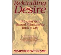 Rekindling Desire: Bringing Your Sexual Relationship Back to Life