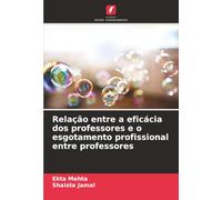 Relação entre a eficácia dos professores e o esgotamento profissional entre professores