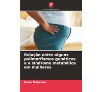 Relação entre alguns polimorfismos genéticos e a síndrome metabólica em mulheres