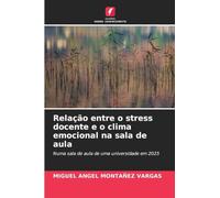 Relação entre o stress docente e o clima emocional na sala de aula