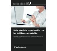 Relación de la organización con las entidades de crédito: Evaluación de la eficiencia en el uso de los fondos prestados y áreas de mejora