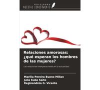 Relaciones amorosas: ¿qué esperan los hombres de las mujeres?: Las relaciones interpersonales en la actualidad