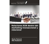 Relaciones B2B dentro del marketing transaccional y relacional