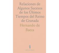 Relaciones de Algunos Sucesos de los Últimos Tiempos del Reino de Granada