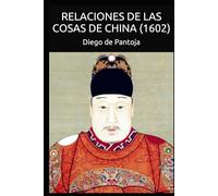 Relaciones de las cosas de China (1602): La crónica del misionero jesuita español que viajó a la Ciudad Prohibida de la dinastía Ming
