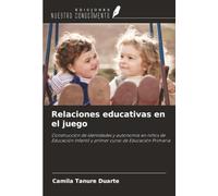 Relaciones educativas en el juego: Construcción de identidades y autonomía en niños de Educación Infantil y primer curso de Educación Primaria
