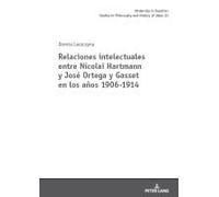 Relaciones Intelectuales Entre Nicolai Hartmann Y José Ortega Y Gasset En Los Años 1906-1914