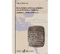 RELACIONES INTERNACIONALES EN EL PROXIMO ORIENTE ANTIGUO, 1600-1100 A.C.