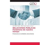 RELACIONES PÚBLICAS Fenómeno de nuestro tiempo: Protocolos en entidades universitarias