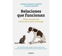 Relaciones que funcionan: Cómo entenderte hasta con tu peor enemigo