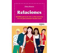 Relaciones / Relationships: Identifica Que Es Un No Y Como Acercarte a Tu Si Para Contruir Vinculos Sanos