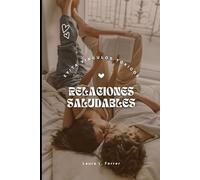 RELACIONES SALUDABLES: Evita Vínculos Tóxicos