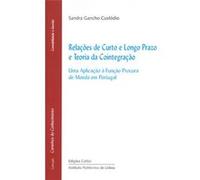 Relações De Curto E Longo Prazo E Teoria Da Cointegração - Uma Aplicação À Função Procura De Moeda E Sandra Gancho Custódio (Auteur)