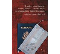 Relações Internacionais Em Um Mundo Pós-Pandemia: Permanências E Descontinuidades