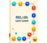 Relais : 108 boucles de logique.: Tome 1 N/B