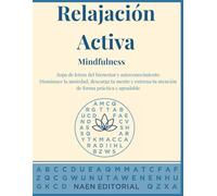 RELAJACIÓN ACTIVA: SOPA DE LETRAS DE MINDFULNESS: Sopa de letras terapéuticas que disminuyen la ansiedad, relajan tu mente y entrenan tu atención de forma práctica y agradable