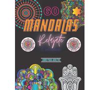 Relájate Coloreando 60 Mándalas Libro Para Adultos: Cuaderno Contiene 60 Magnificas Ilustraciones Diferentes De Mándalas, Libro De Pintar Para Adultos Anti Estrés, Pasatiempo, Paz Y Creatividad 120 Pa