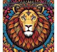 Relájate Con La Naturaleza: Libro de Colorear para Adultos