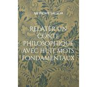Relater un conte philosophique avec huit mots fondamentaux: Bilingual
