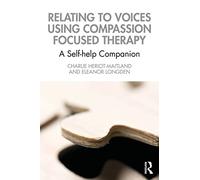 Relating To Voices Using Compassion Focused Therapy