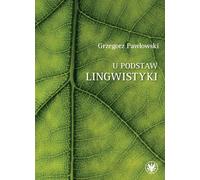 Relation, analogie, participation au cœur de la linguistique - Grzegorz Pawłowski (Literatur und Geisteswissenschaften auf Polnisch)