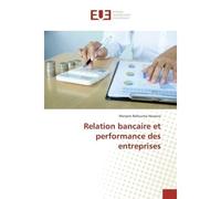 Relation bancaire et performance des entreprises - Meryem Bellouma Hassene - Universitaires Europeennes - broché - Essai