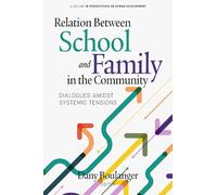 Relation Between School and Family in the Community: Dialogues Amidst Systemic Tensions