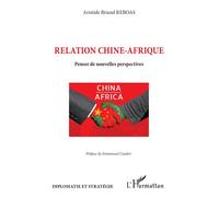 Relation Chine-Afrique Penser de nouvelles perspectives - Aristide Briand Reboas - L'harmattan - broché - Essai