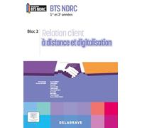 Relation client à distance et digitalisation 1re et 2e années BTS NDRC (2026) - Pochette élève: Bloc 2