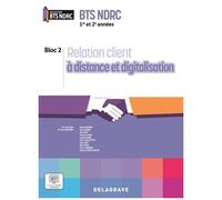 Relation Client À Distance Et Digitalisation 1re Et 2e Années Bts Ndrc - Pochette Élève
