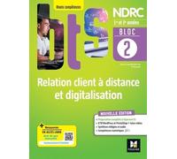 Relation Client À Distance Et Digitalisation Bts Ndrc 1re & 2e Années Atouts Compétences - Bloc 2