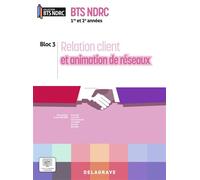 Relation client et animation de réseaux 1re et 2e années BTS NDRC (2026) - Pochette élève Bloc 3 - Lucas Sanz-Ramos - Delagrave - broché - Scolaire / Universitaire