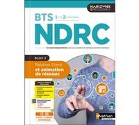 Relation Client Et Animation De Réseaux Bts Ndrc 1re Et 2e Années Horizons Professionnels Bts - Livre + Licence Élève