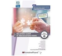 Relation Client Et Négociation-Vente Bloc D'activités 1 Bts Ndrc 1re & 2e Années