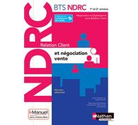 Relation Client et Négociation-Vente - BTS NDRC 1re et 2e année (la couverture peut varier )