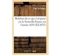 Relation de ce qui s'est passé en la Nouvelle-France en l'année 1634 (Éd.1635)