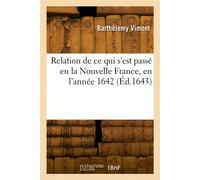 Relation de ce qui s'est passé en la Nouvelle France, en l'année 1642 - Édouard Vimont - Hachette Bnf - broché - Livre
