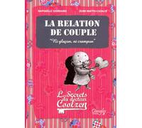 La Relation De Couple - Ni Glaçon, Ni Crampon", Les Secrets Du Docteur Coolzen