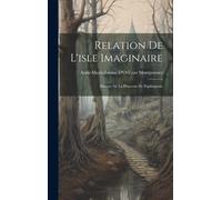 Relation De L'isle Imaginaire: Histoire De La Princesse De Paphlagonie