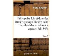 Relation des expériences entreprises par ordre de M. le Ministre des Travaux publics pour déterminer Victor Regnault (Auteur)