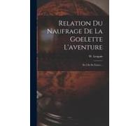 Relation Du Naufrage De La Goelette L'aventure