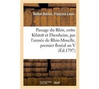 Relation du passage du Rhin effectué le premier floréal an V entre Kilstett et Diersheim Jules Vincent (Auteur)