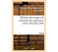 Relation du voyage à la recherche de Lapérouse, 1791-1792. Tome 2