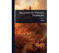 Relation Du Voyage D'espagne