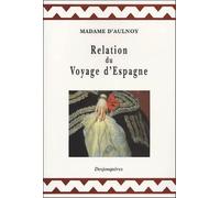 Relation du voyage d'Espagne