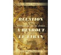 Relation d'un séjour de plusieurs années à Beyrout et dans le Liban: Tome 2