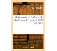 Relation d'une épidémie de choléra en Bretagne en 1892