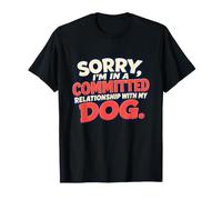 Relation engagée Propriétaire d Animal de Compagnie drôle Amoureux des Chiens T-Shirt