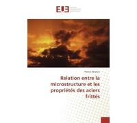 Relation entre la microstructure et les proprietes des aciers frittes - Patrice Delarbre - Universitaires Europeennes - broché - Etude