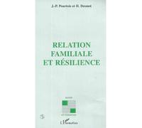 RELATION FAMILIALE ET RéSILIENCE - Jean-Pierre Pourtois - L'harmattan - broché - Essai